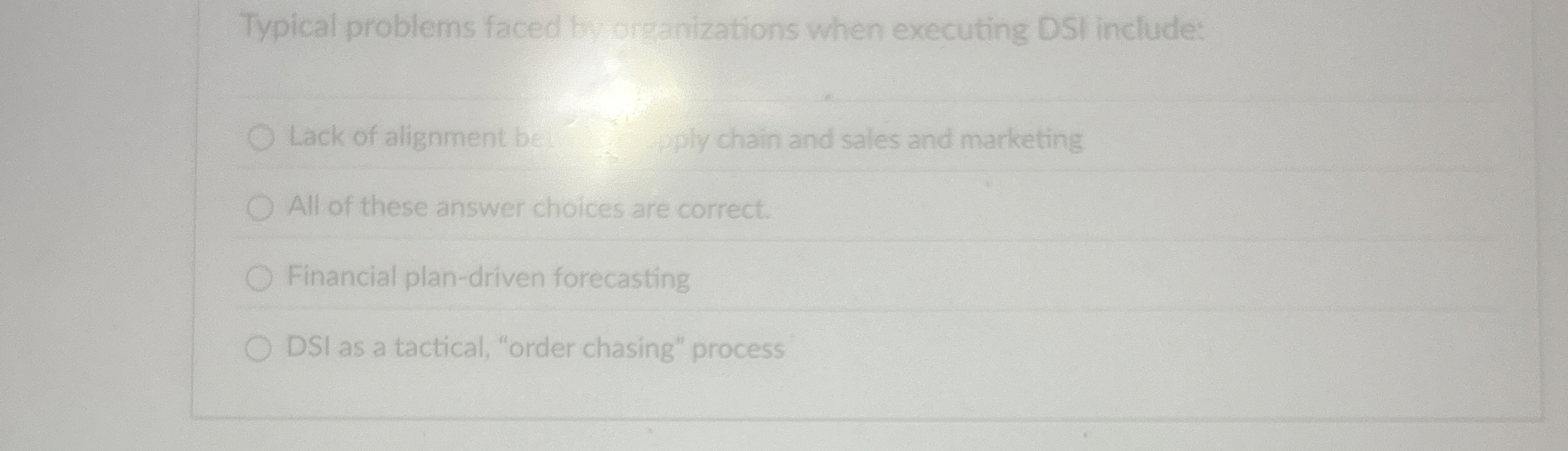  Typical problems faced ty organizations when executing DSI include: Lack of