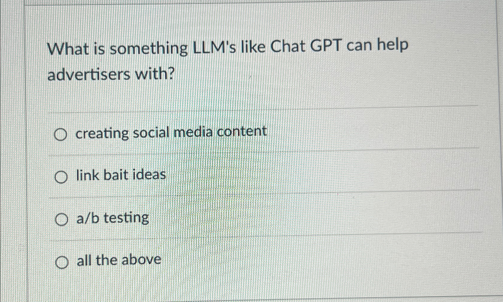  What is something LLM's like Chat GPT can help advertisers with?