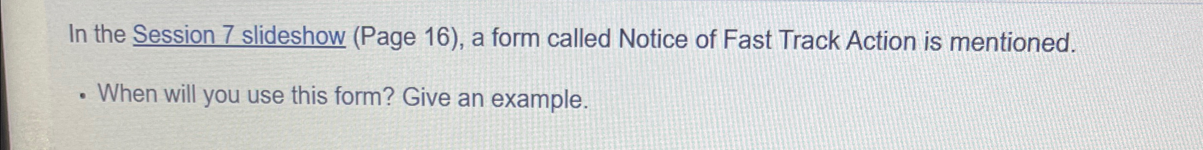  In the Session 7 slideshow (Page 16), a form called Notice