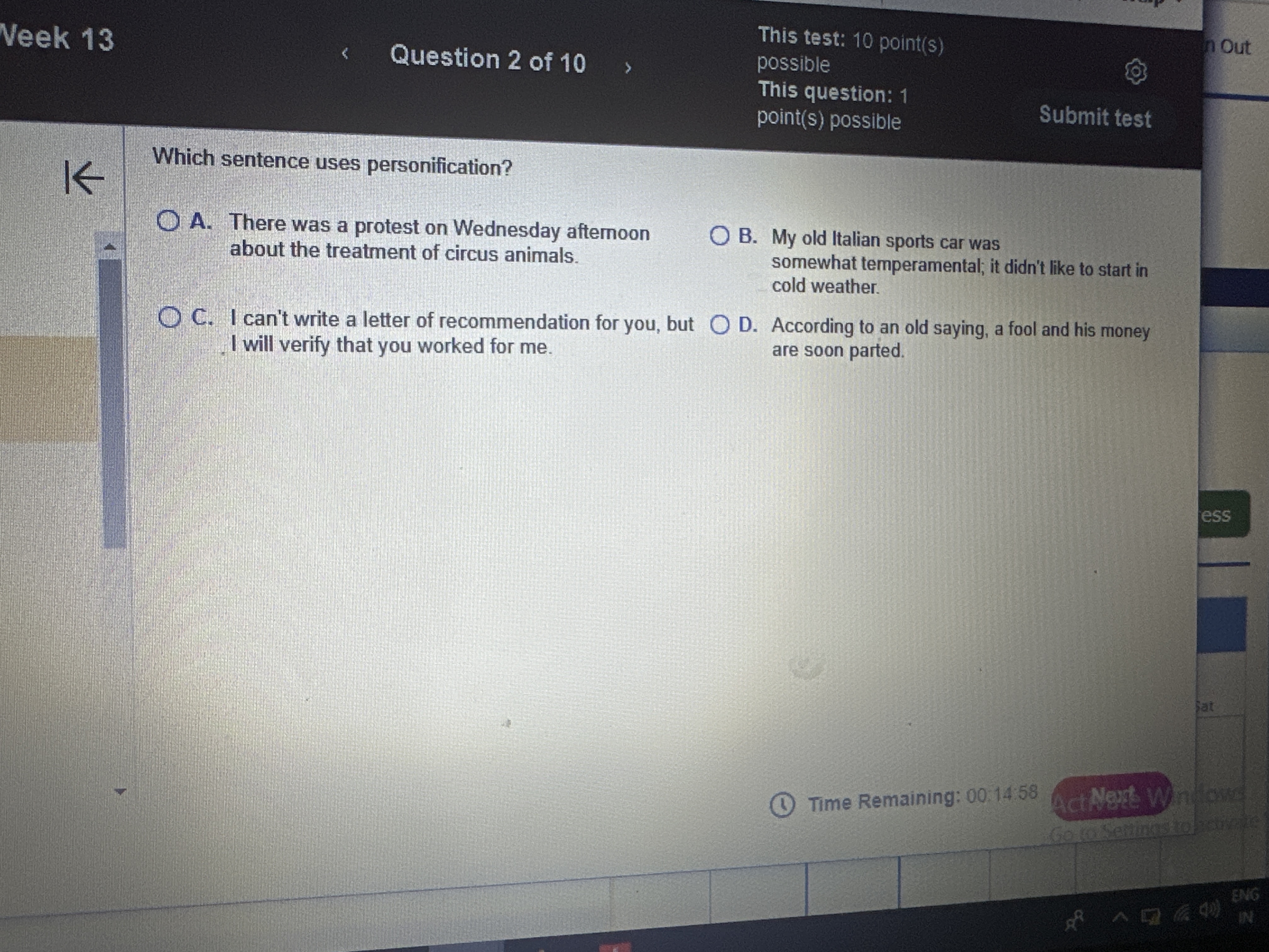 Which sentence uses personification? A. There was a protest on Wednesday