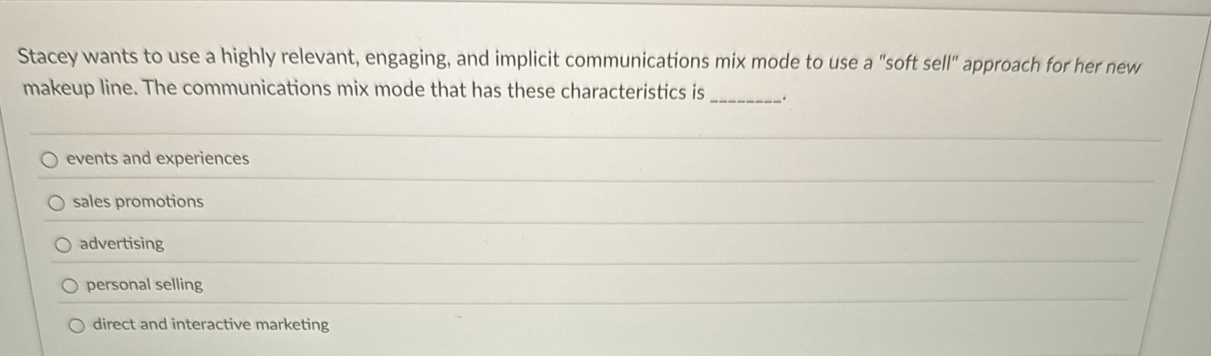  Stacey wants to use a highly relevant, engaging, and implicit communications