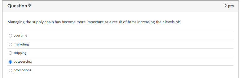  Question 9 Managing the supply chain has become more important as