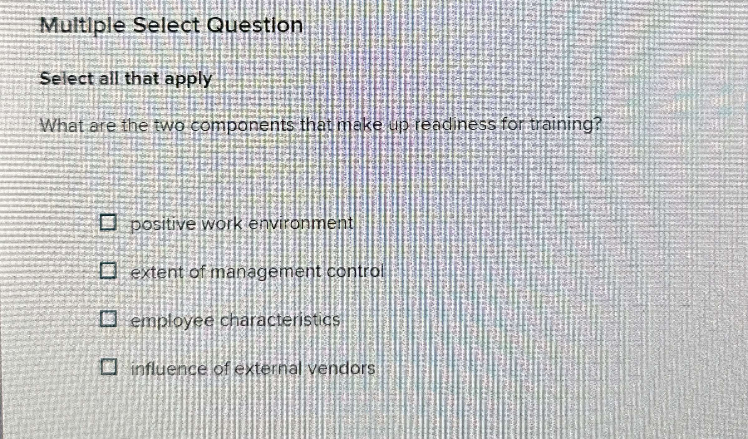  Multiple Select Question Select all that apply What are the two