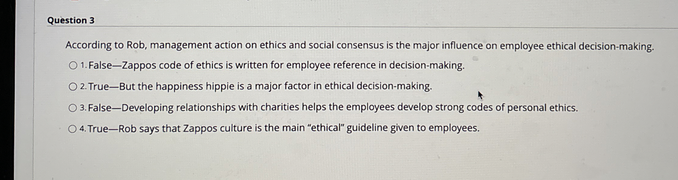  Question 3 According to Rob, management action on ethics and social