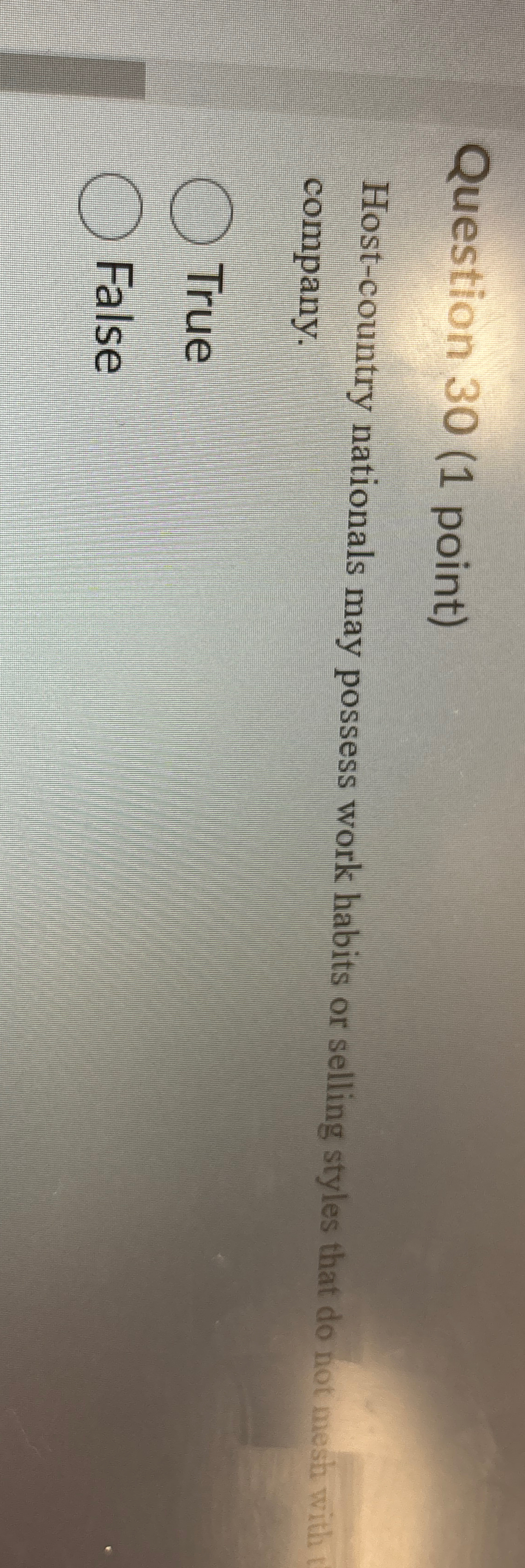  Question 30(1 point) Host-country nationals may possess work habits or selling
