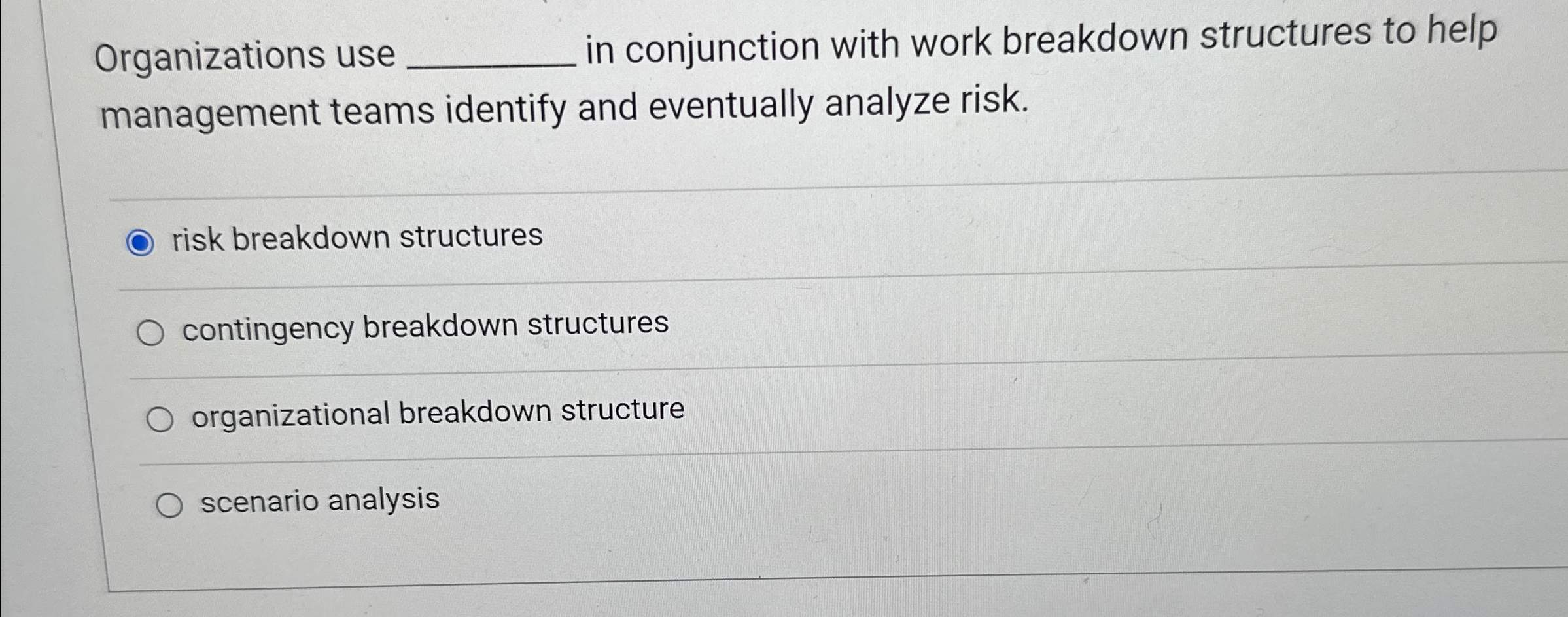  Organizations use in conjunction with work breakdown structures to help management