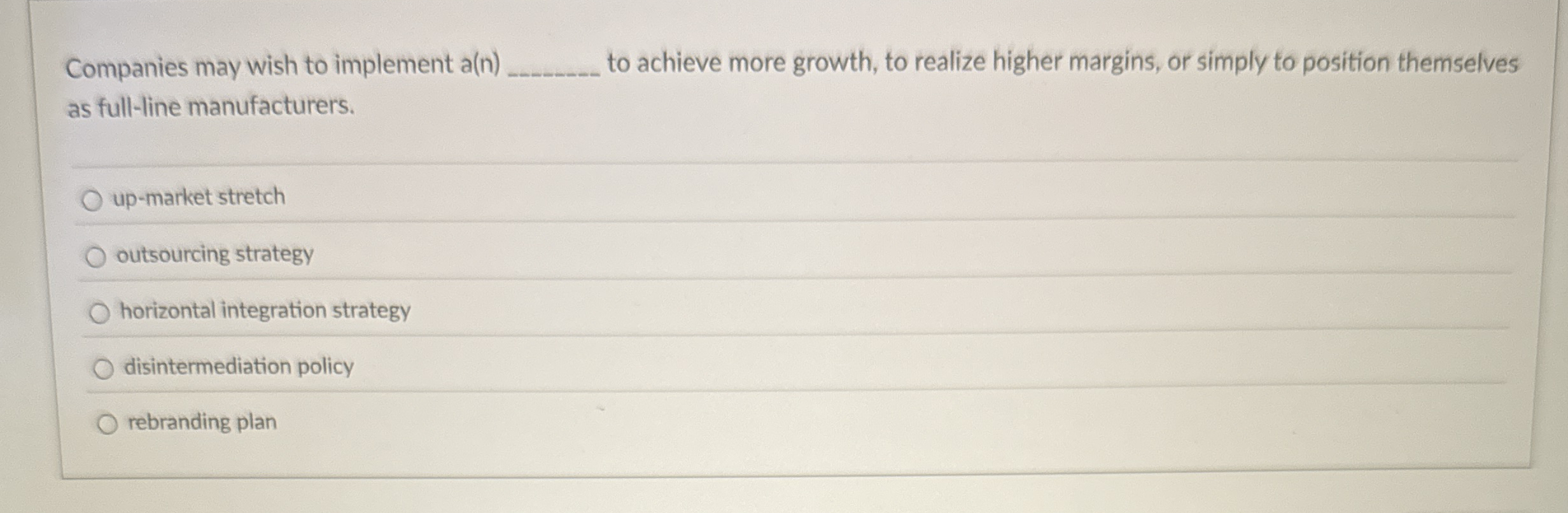  Companies may wish to implement a(n)q, to achieve more growth, to