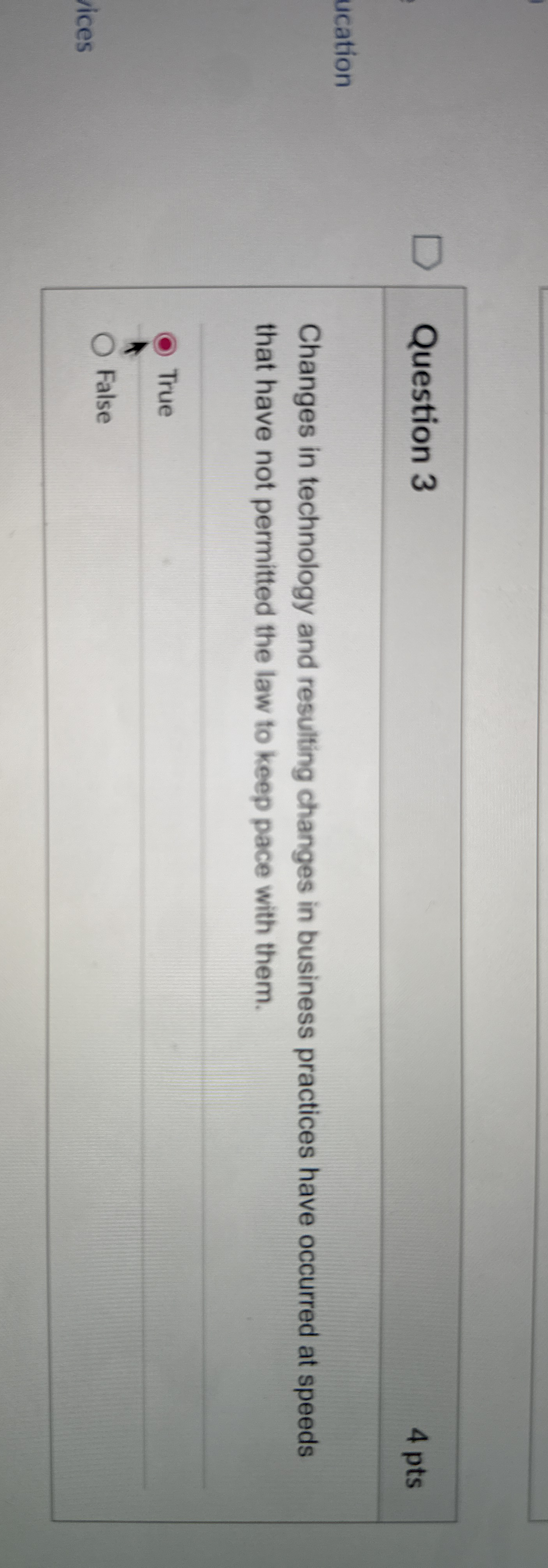  Question 3 4 pts Changes in technology and resulting changes in