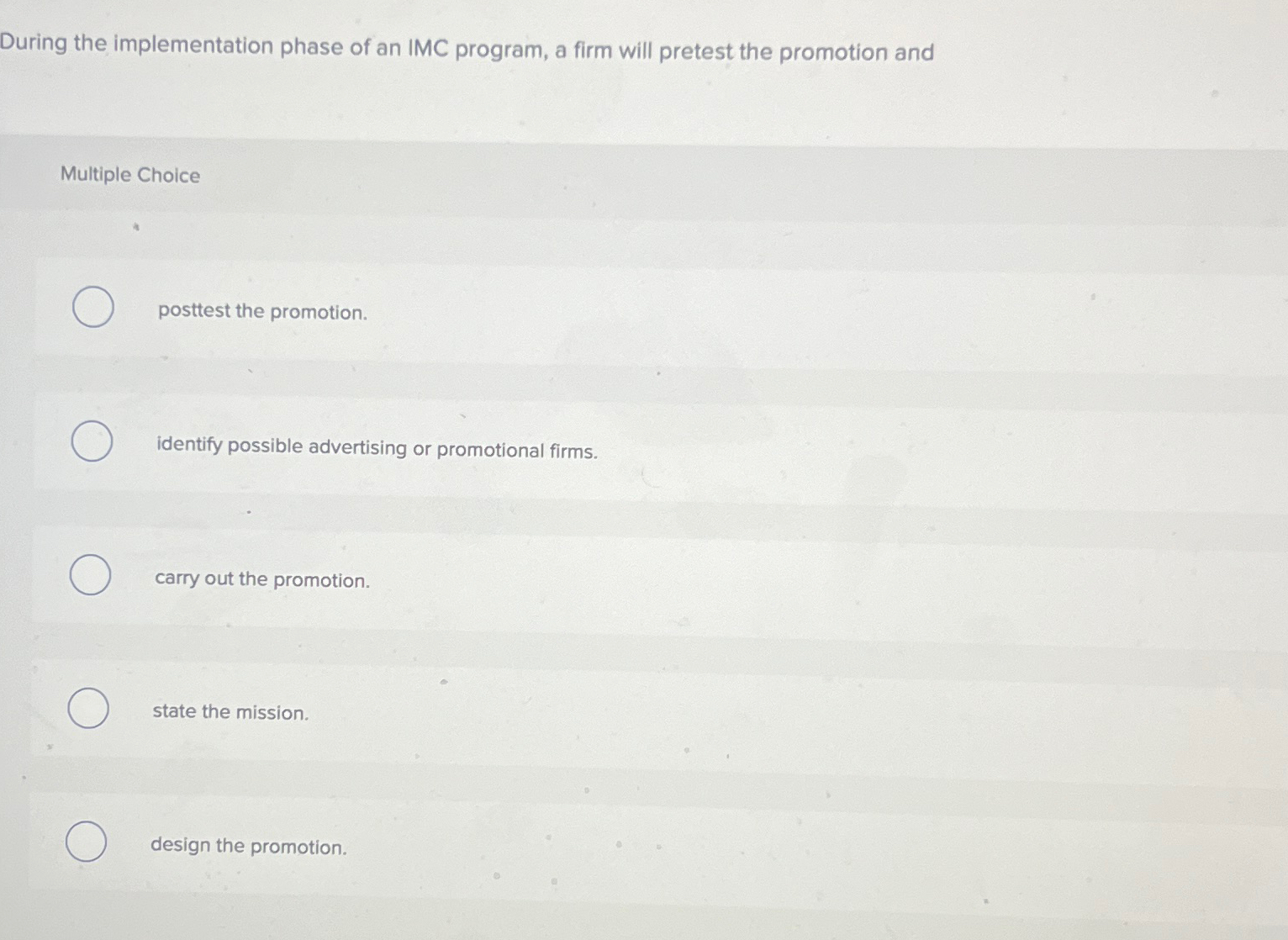  During the implementation phase of an IMC program, a firm will