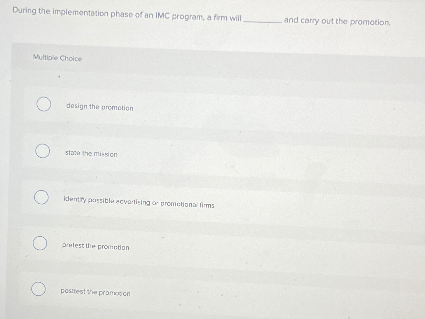  During the implementation phase of an IMC program, a firm will