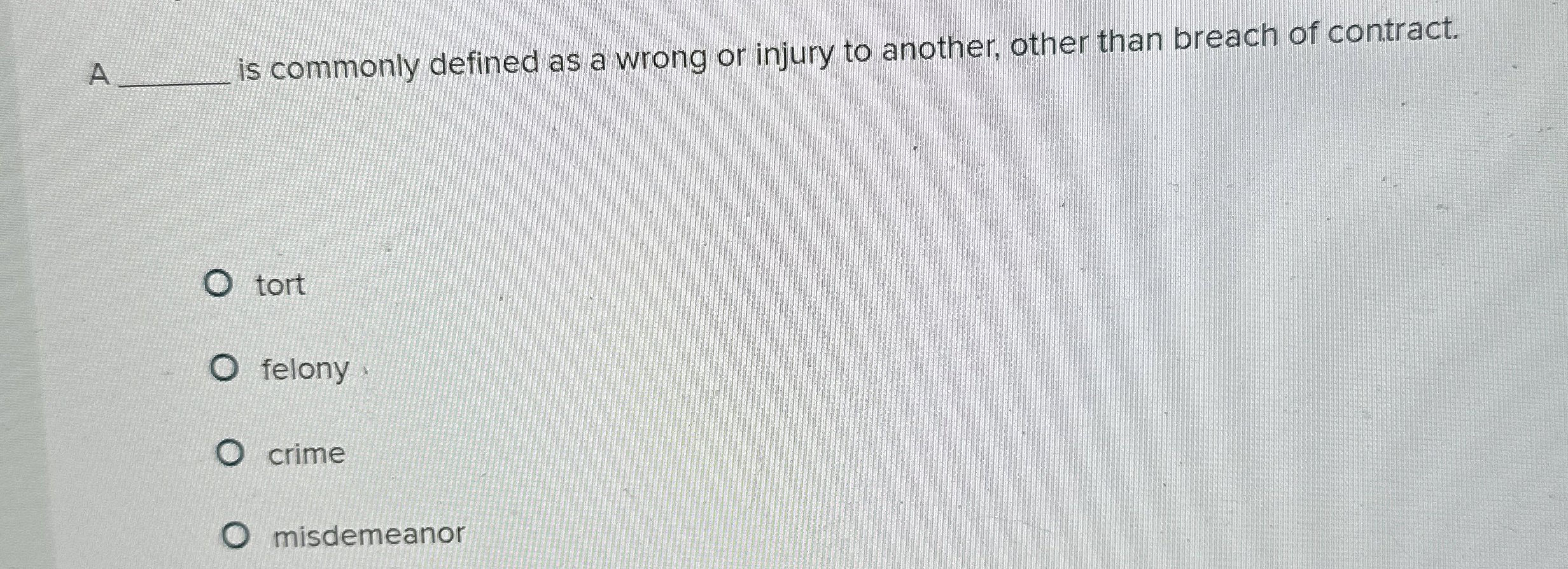  A is commonly defined as a wrong or injury to another,