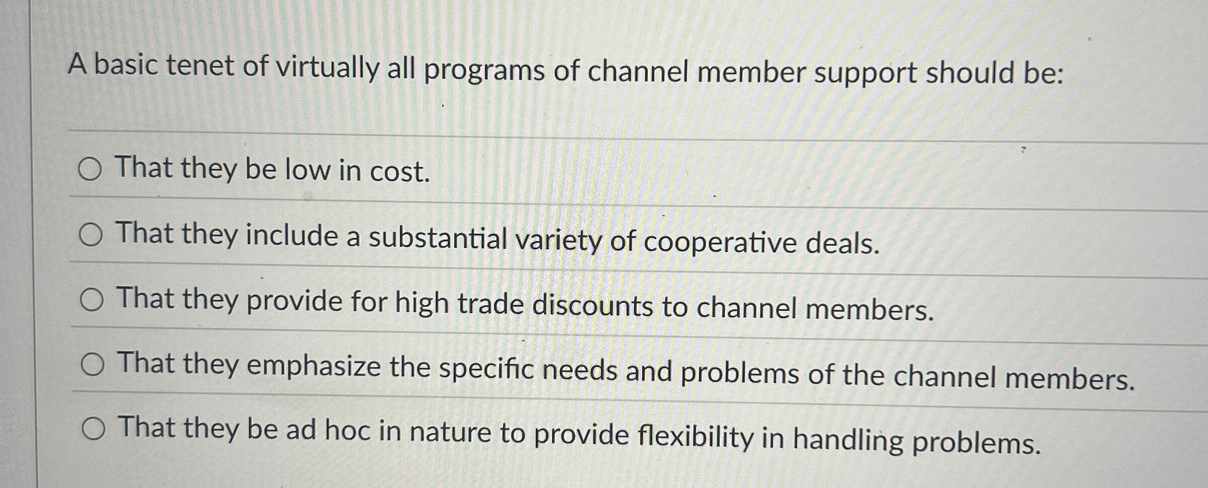  A basic tenet of virtually all programs of channel member support