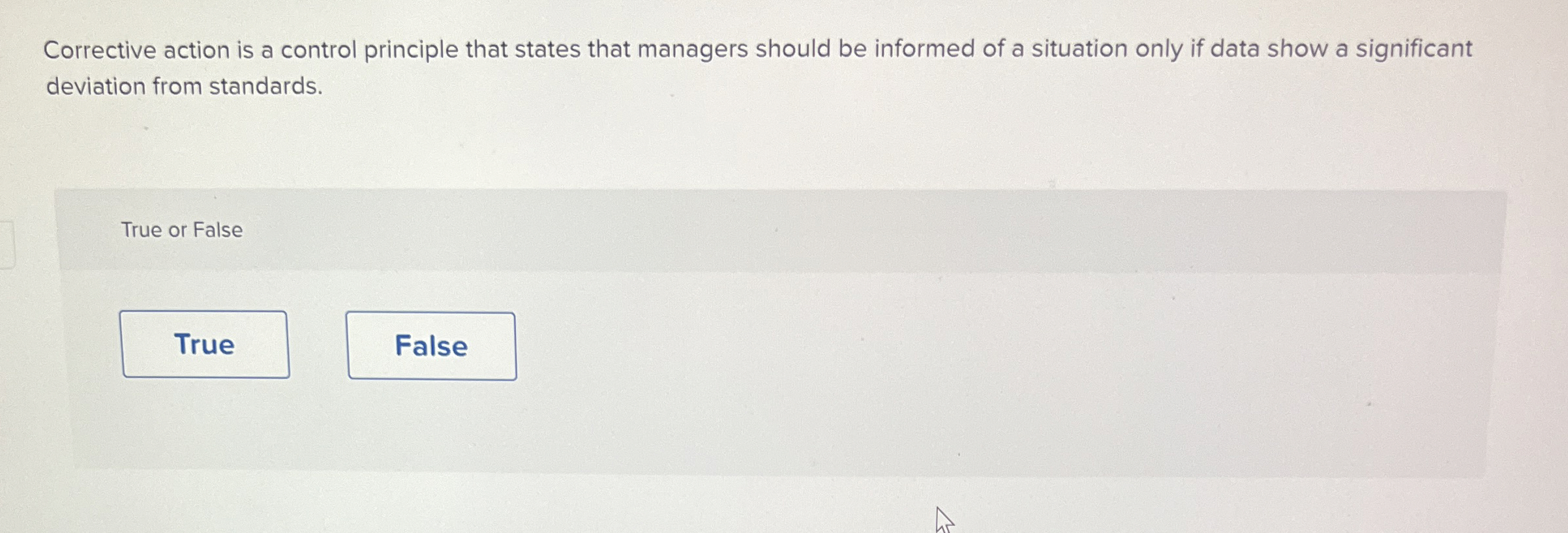  Corrective action is a control principle that states that managers should