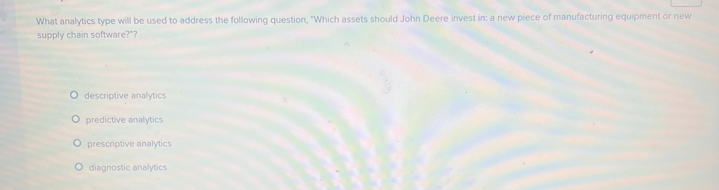  What analytics type will be used to address the following question,