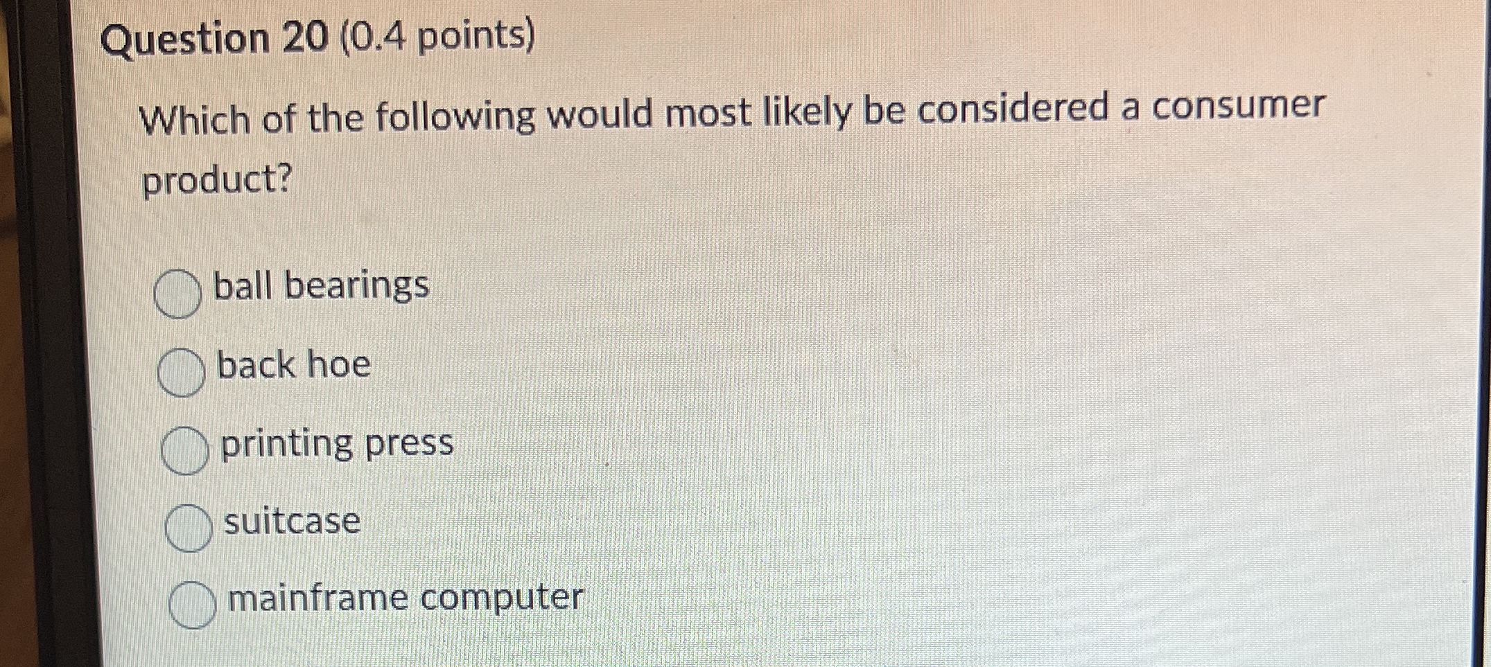  Question 20(0.4 points) Which of the following would most likely be