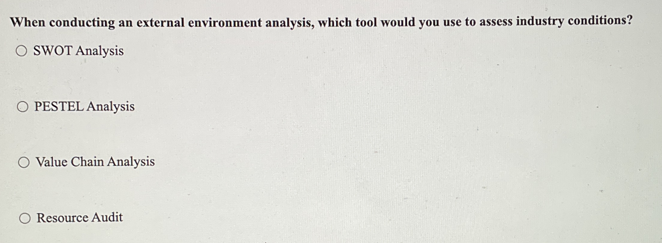  When conducting an external environment analysis, which tool would you use
