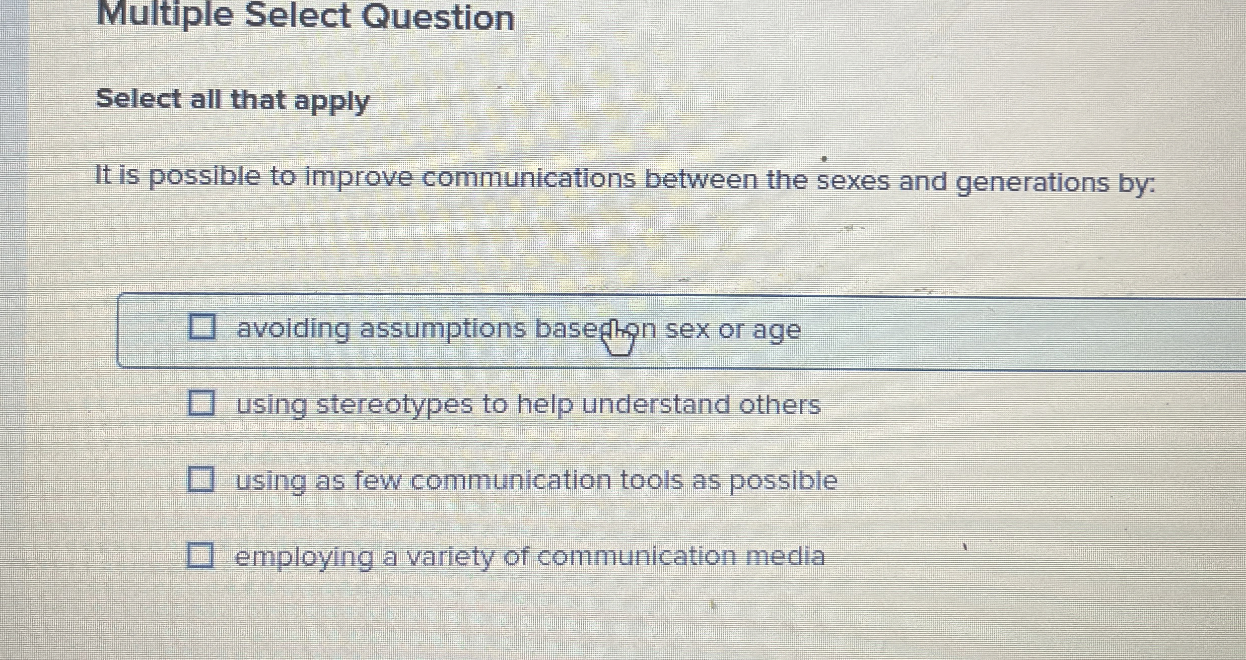 Multiple Select Question Select all that apply It is possible to