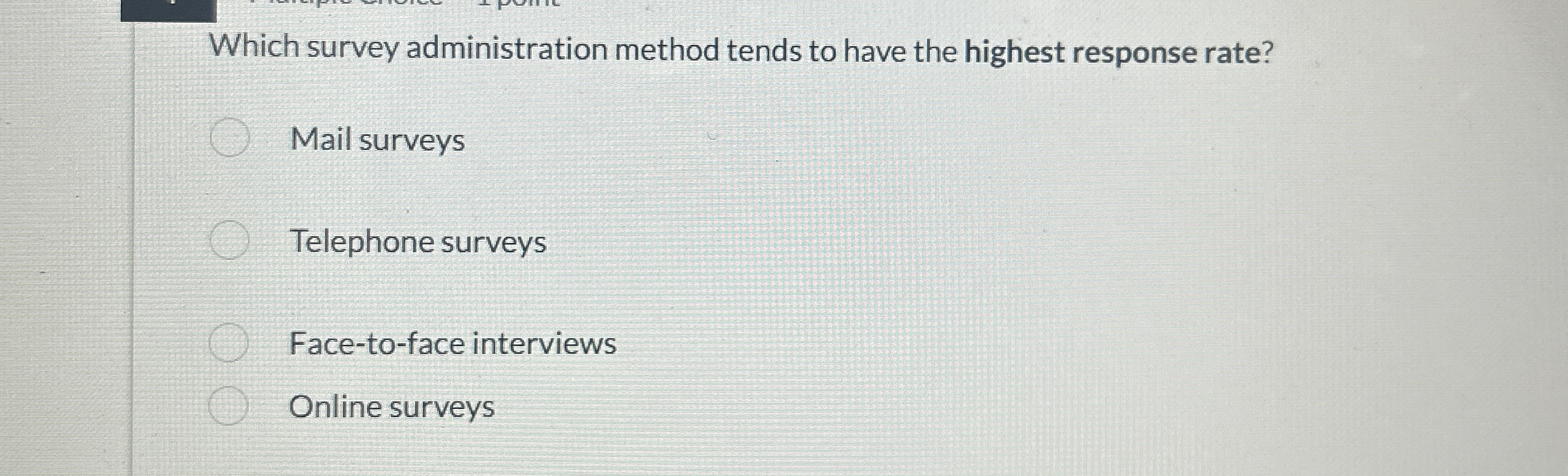  Which survey administration method tends to have the highest response rate?