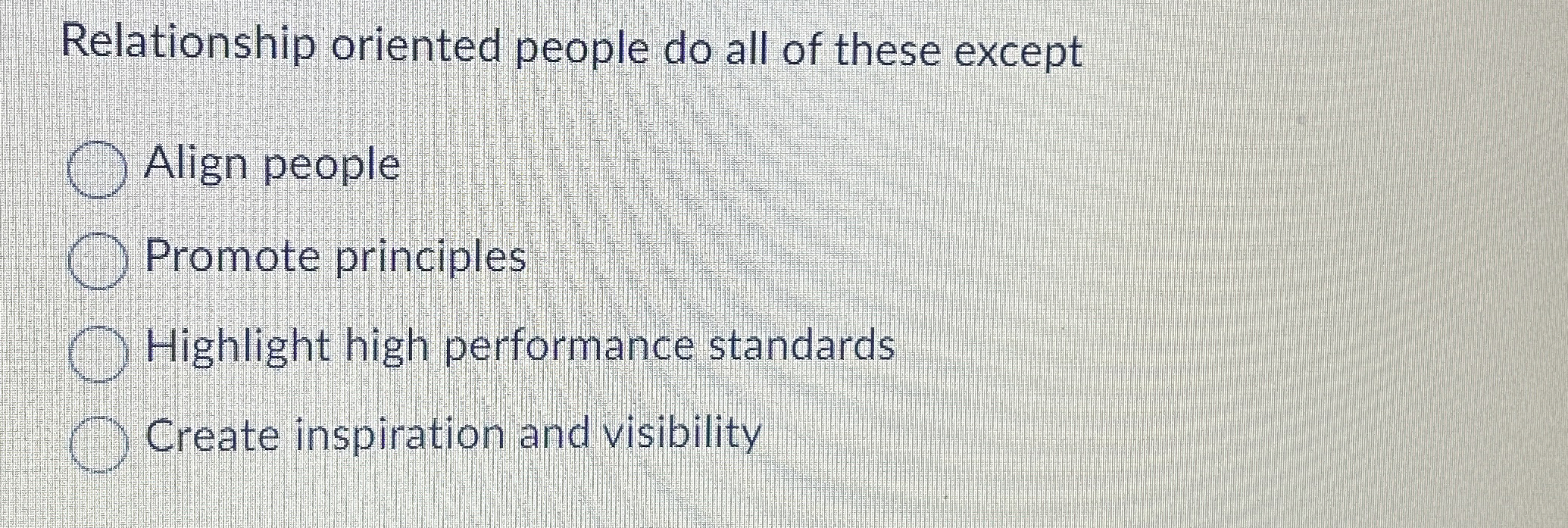  Relationship oriented people do all of these except Align people Promote