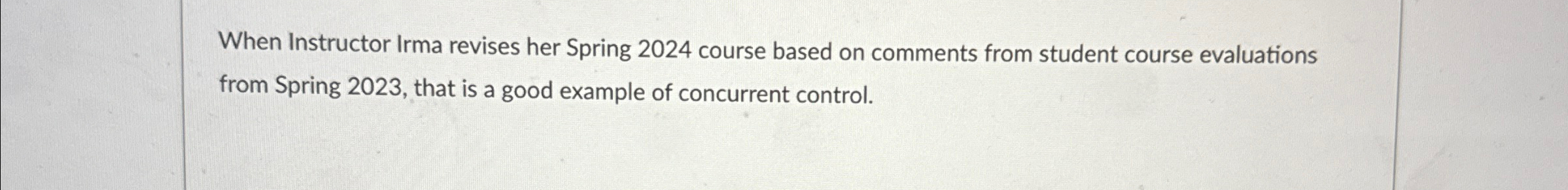  When Instructor Irma revises her Spring 2024 course based on comments