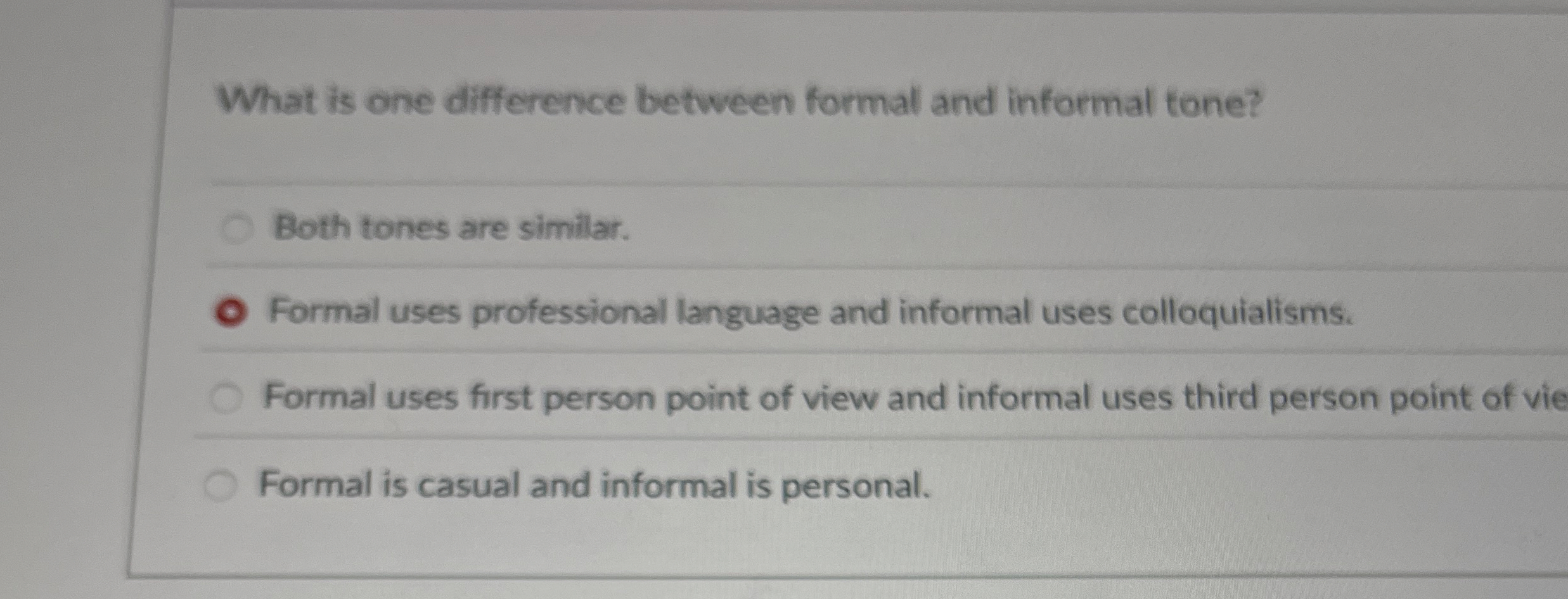  What is one difference between formal and informal tone? Both tones