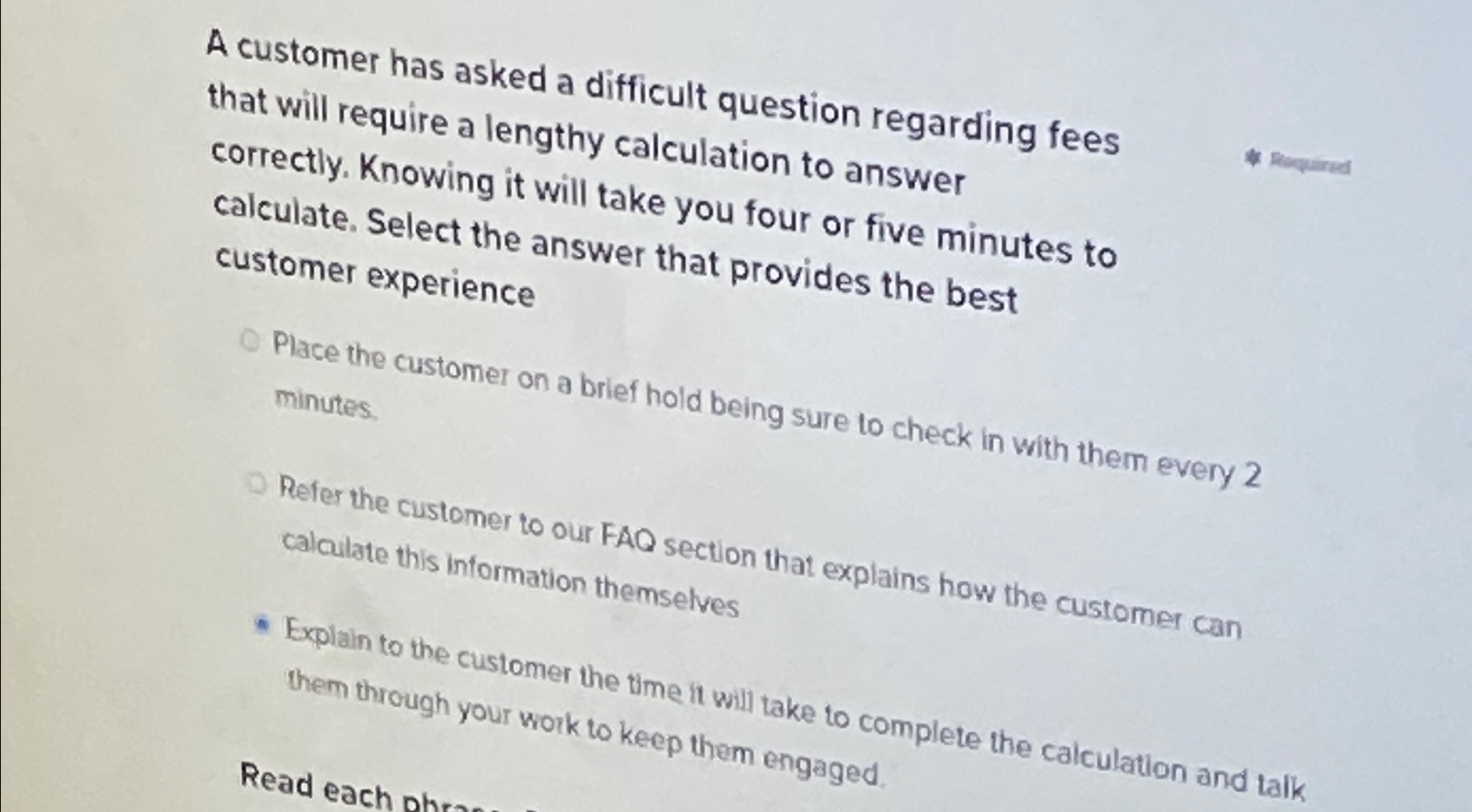  A customer has asked a difficult question regarding fees that will