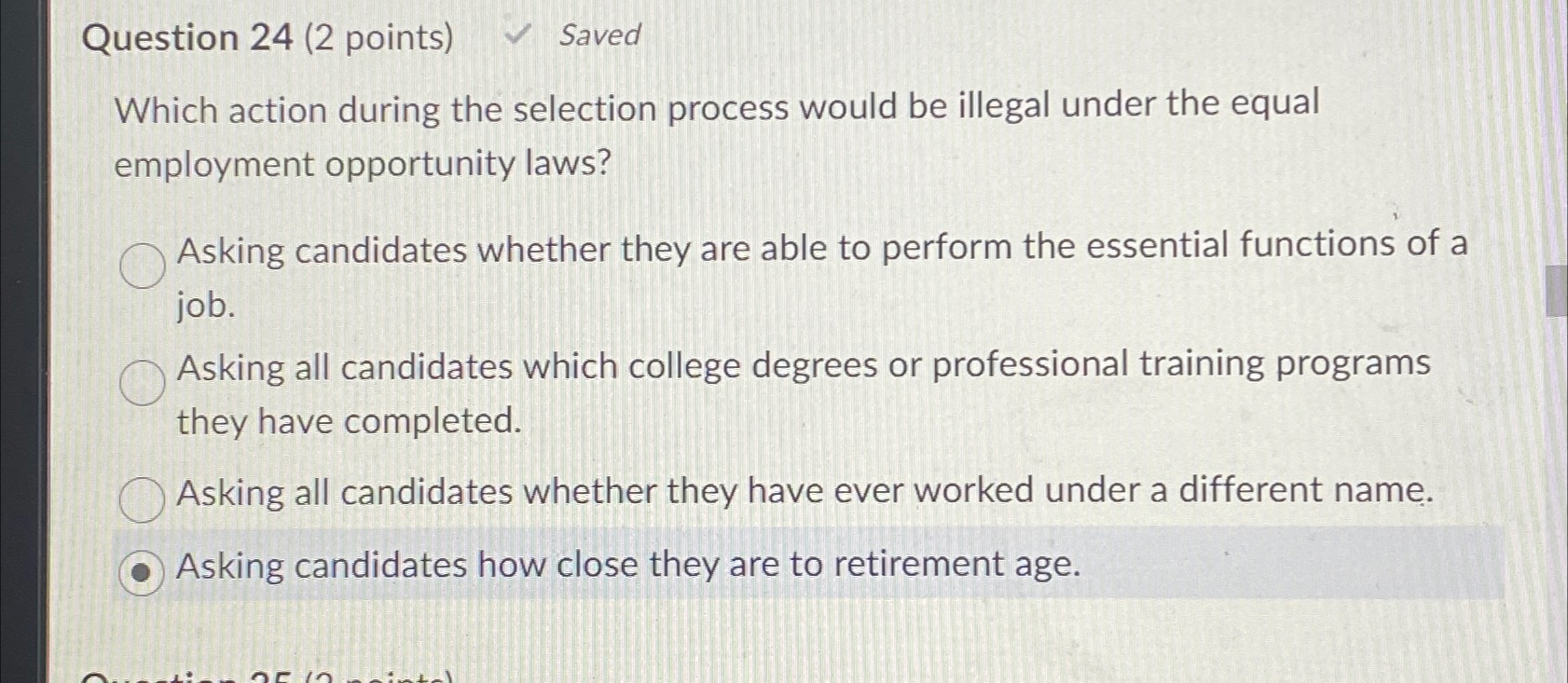  Question 24(2 points) Saved Which action during the selection process would