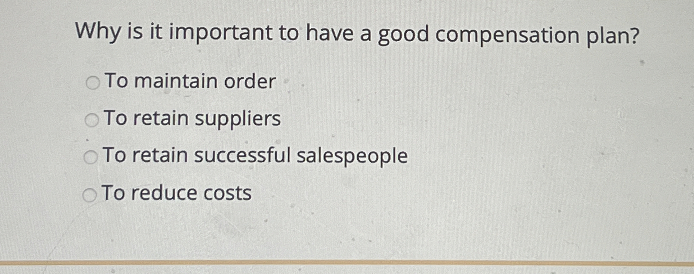  Why is it important to have a good compensation plan? To
