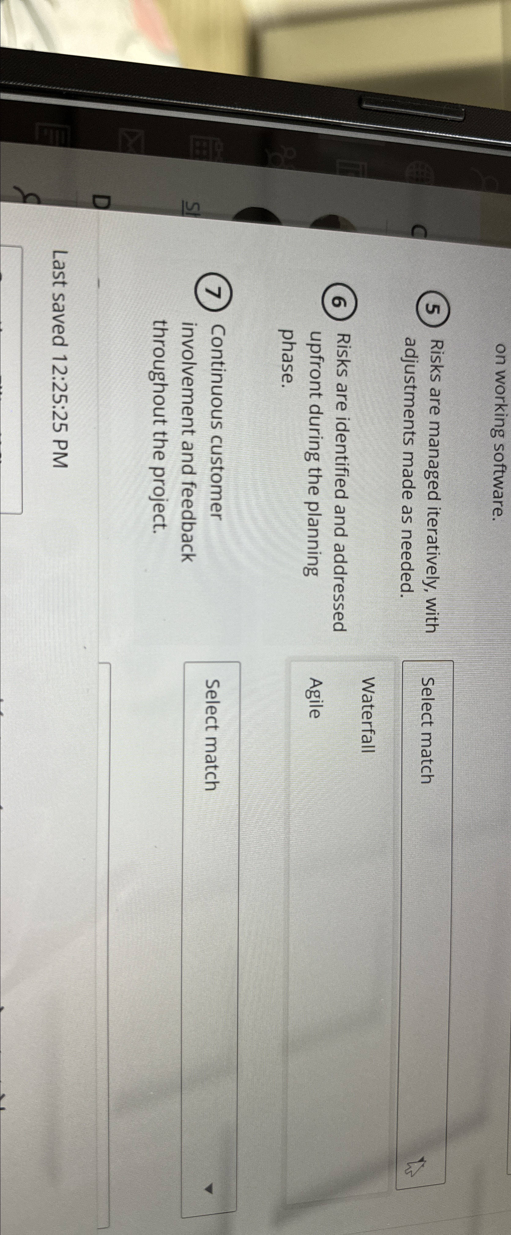  on working software. (5) Risks are managed iteratively, with Select match