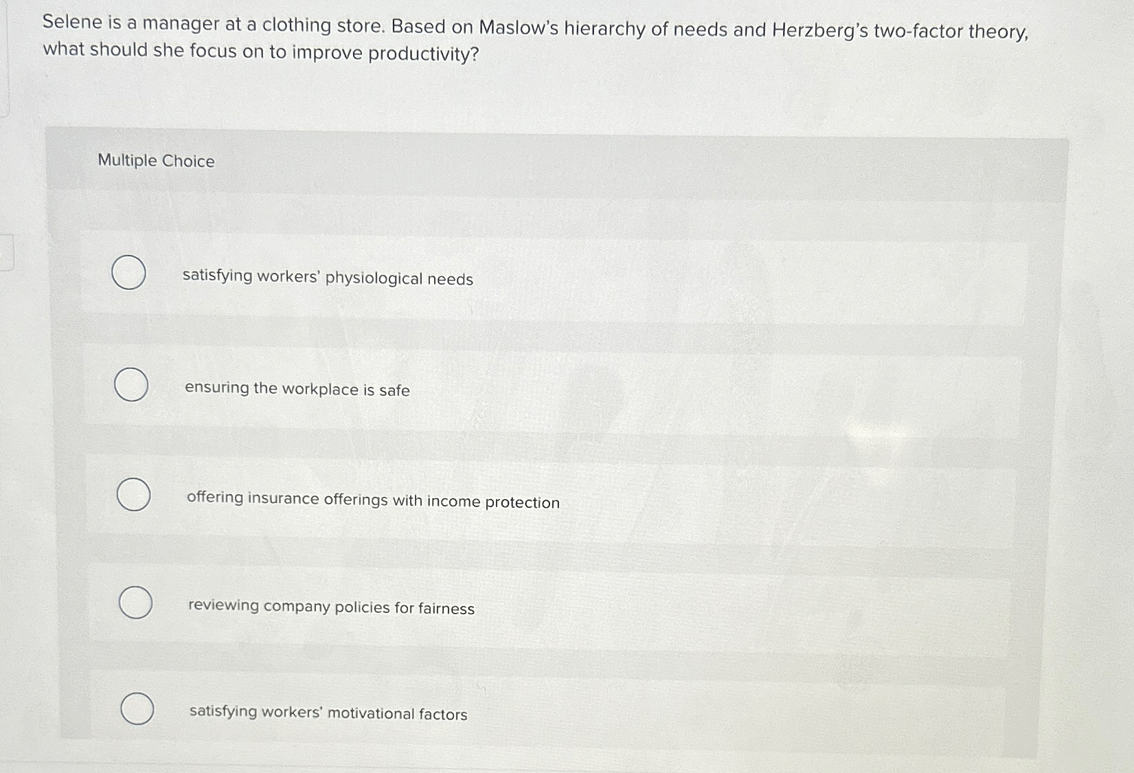  Selene is a manager at a clothing store. Based on Maslow's