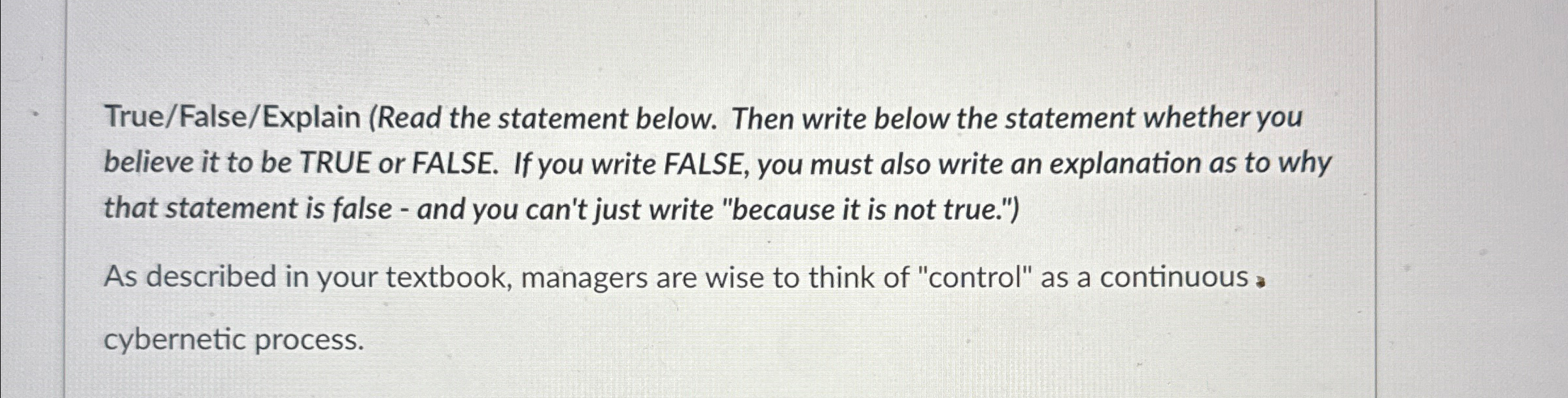  True/False/Explain (Read the statement below. Then write below the statement whether