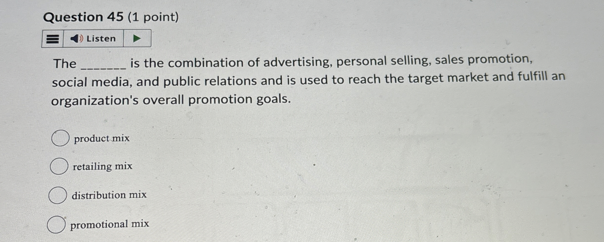  Question 45(1 point) Listen The q, is the combination of advertising,