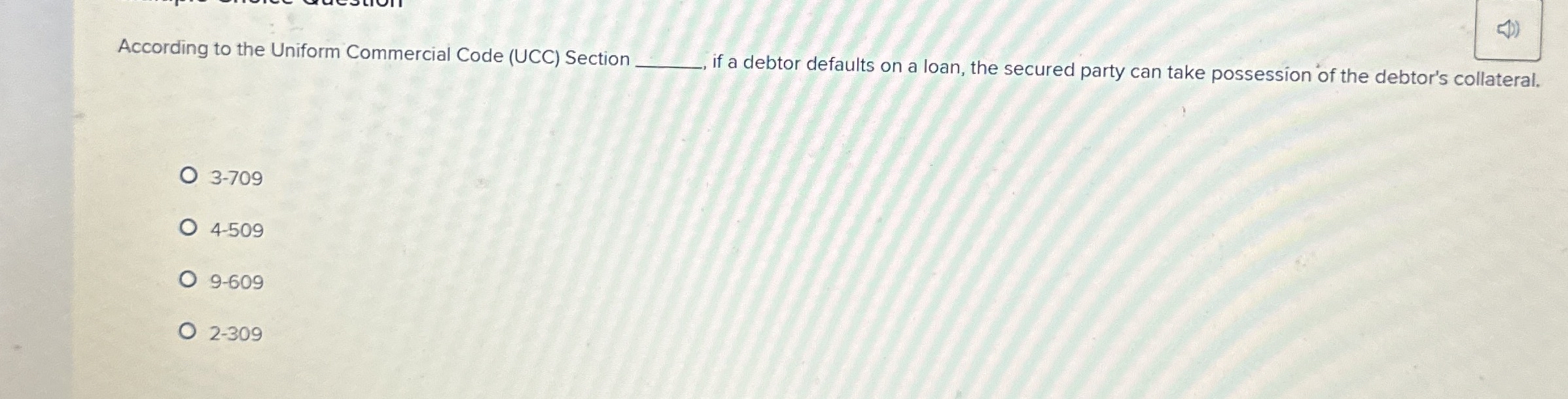  According to the Uniform Commercial Code (UCC) Section if a debtor