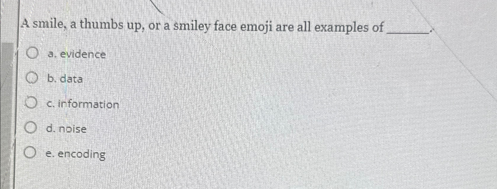  A smile, a thumbs up, or a smiley face emoji are