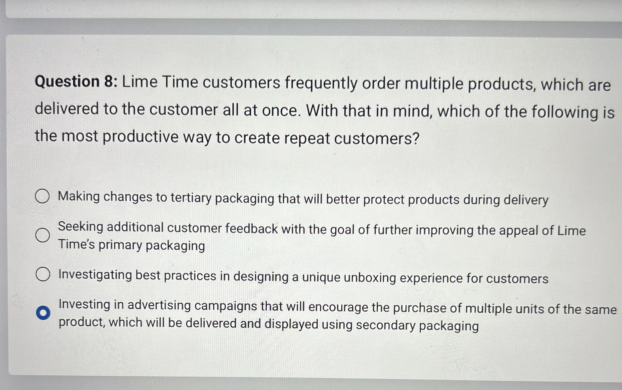  Question 8: Lime Time customers frequently order multiple products, which are