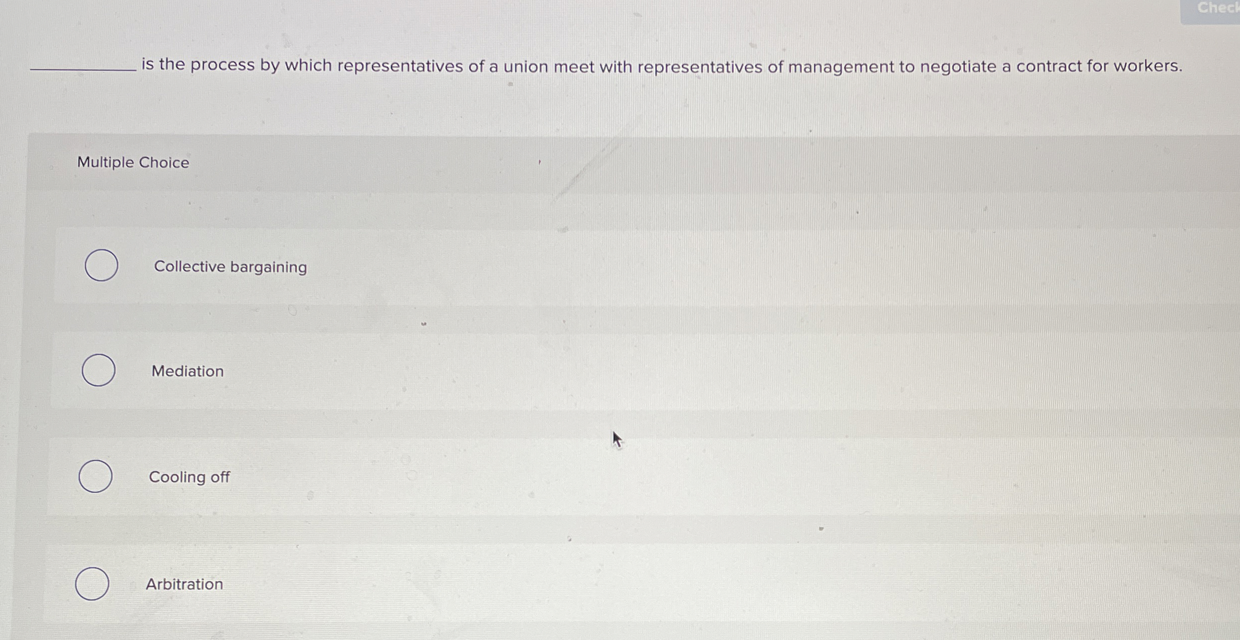  Chee is the process by which representatives of a union meet