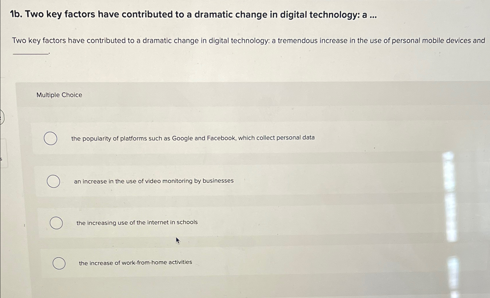  1b. Two key factors have contributed to a dramatic change in