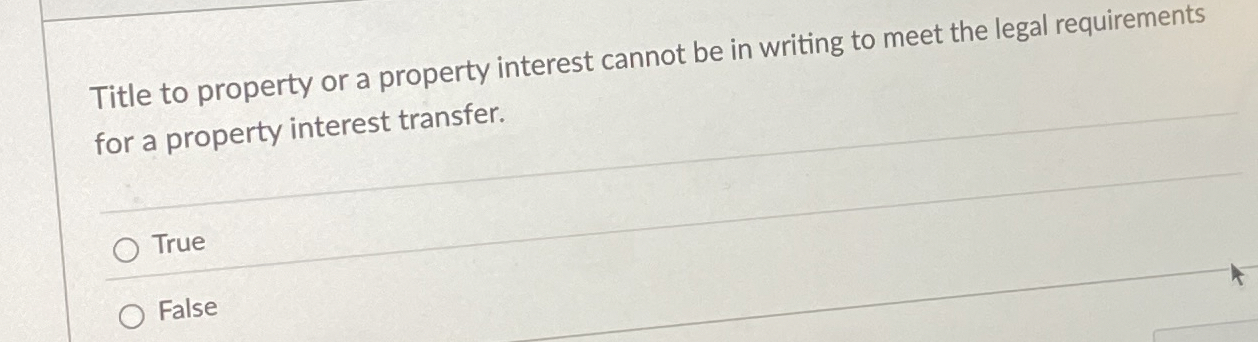  Title to property or a property interest cannot be in writing