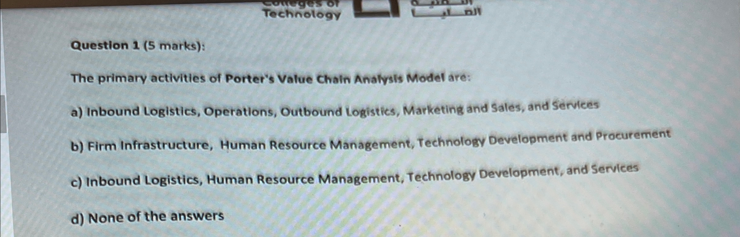  Question 1(5 marks): The primary activities of Porter's Value Chain Analysis