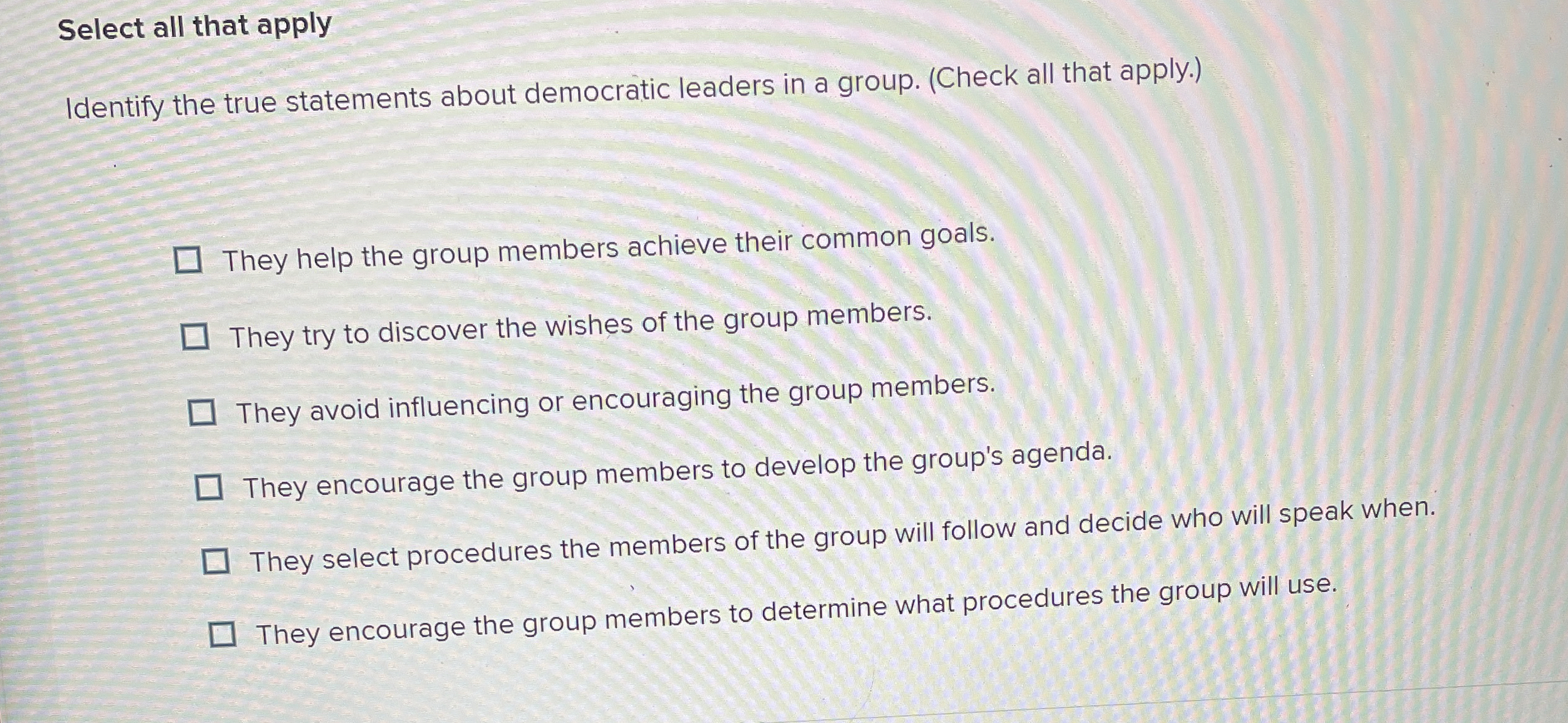  Select all that apply Identify the true statements about democratic leaders