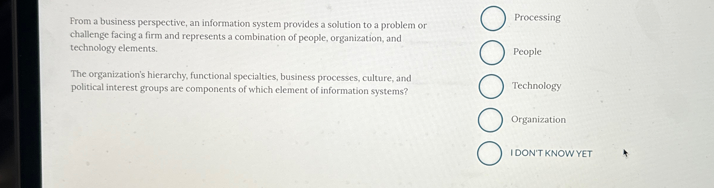  From a business perspective, an information system provides a solution to