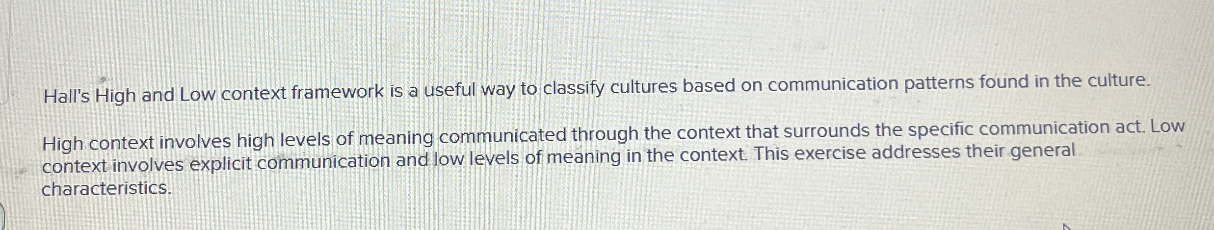  Hall's High and Low context framework is a useful way to