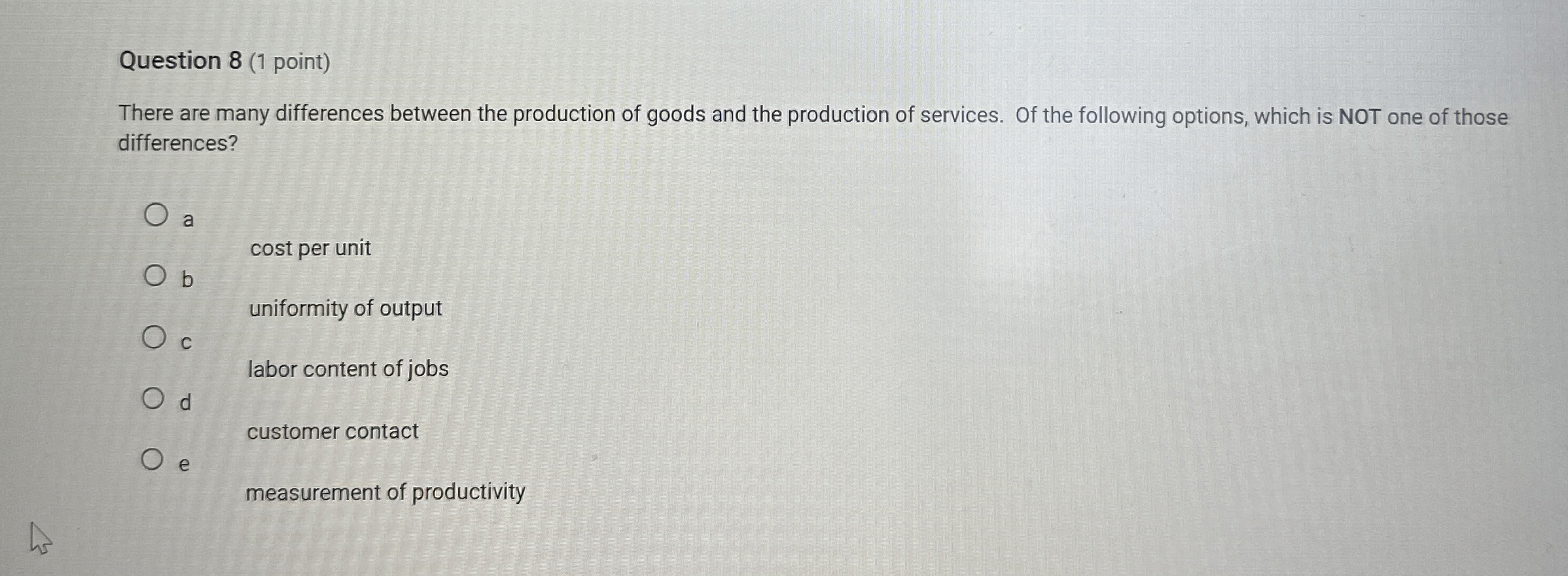  Question 8(1 point) There are many differences between the production of