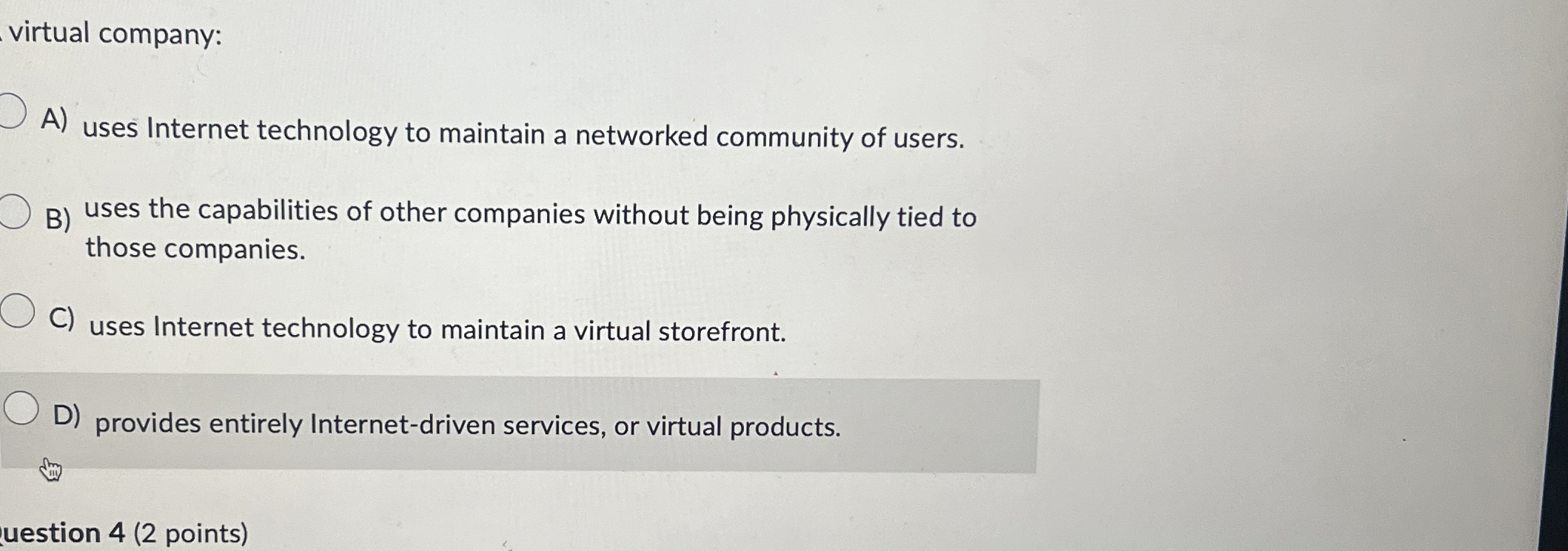  virtual company: A) uses Internet technology to maintain a networked community