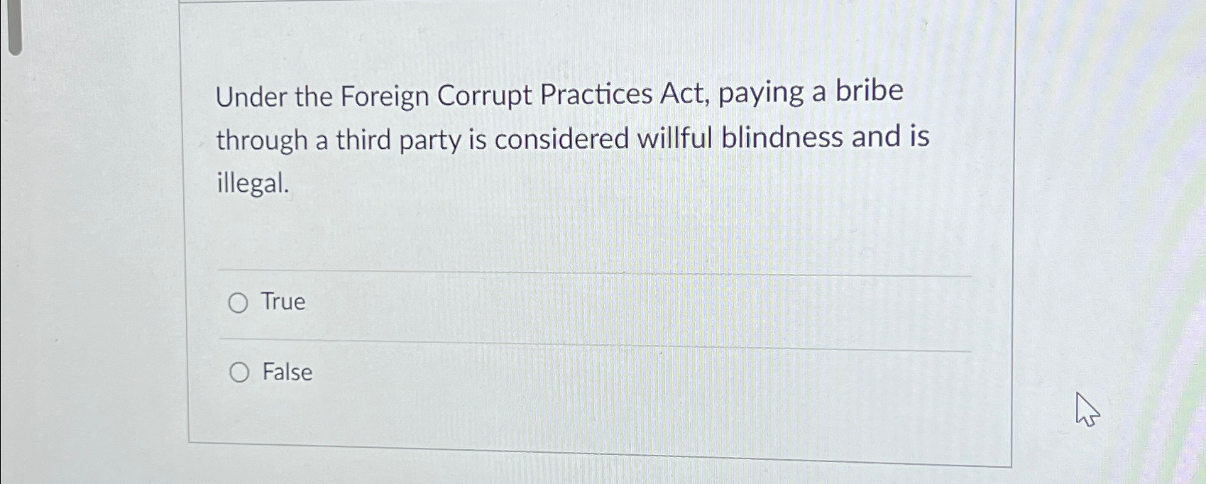  Under the Foreign Corrupt Practices Act, paying a bribe through a