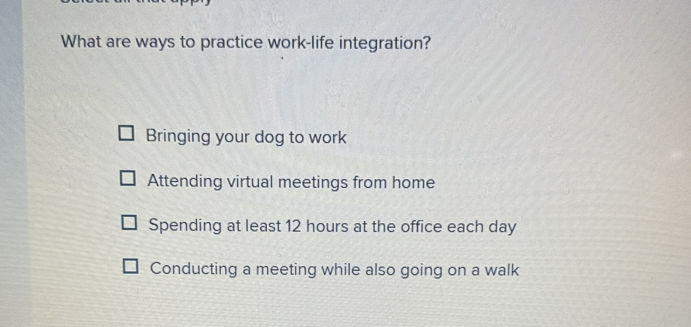  What are ways to practice work-life integration? Bringing your dog to