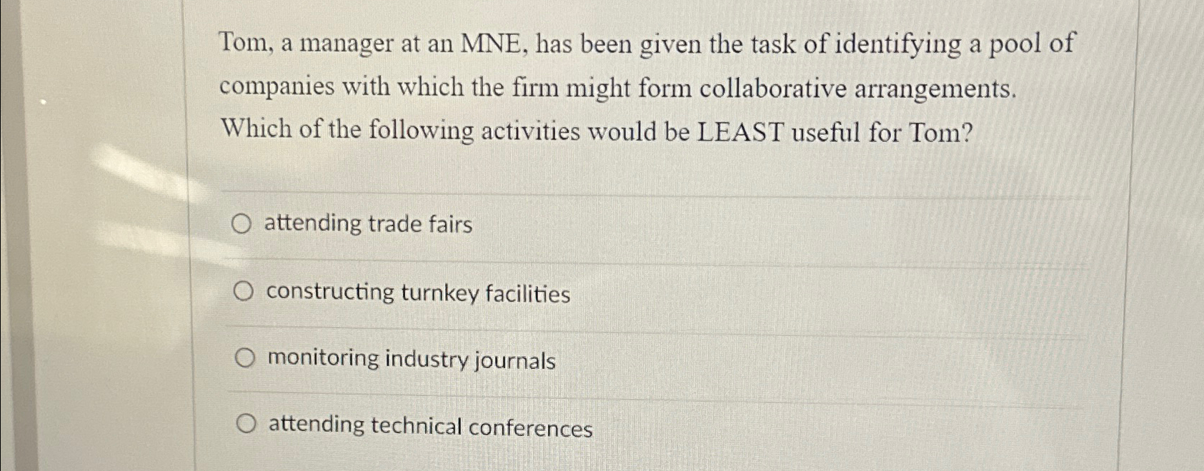  Tom, a manager at an MNE, has been given the task