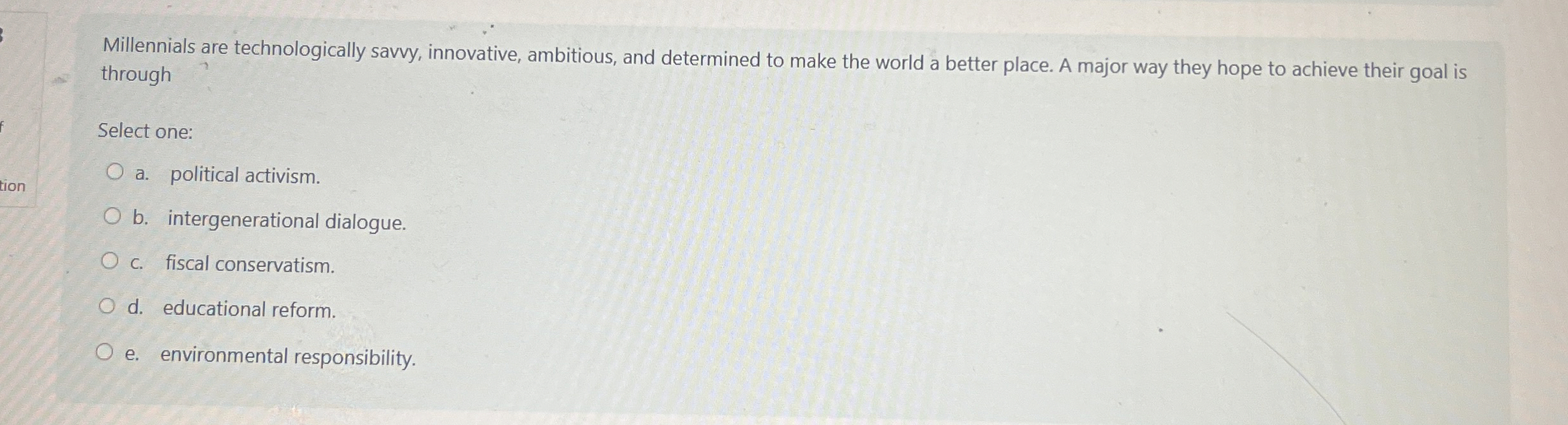  Millennials are technologically savvy, innovative, ambitious, and determined to make the