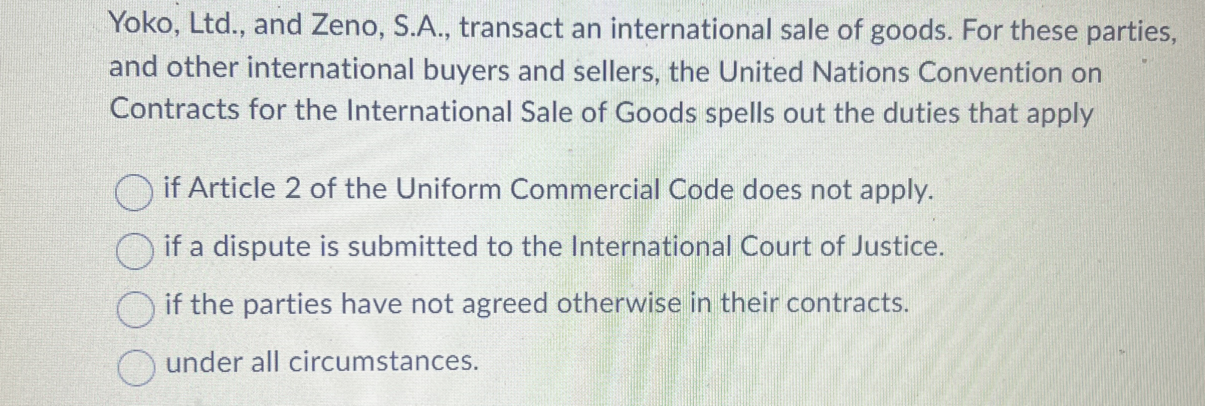  Yoko, Ltd., and Zeno, S.A., transact an international sale of goods.