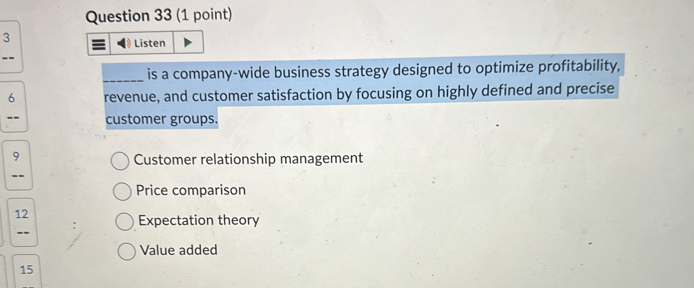  Question 33(1 point) Listen is a company-wide business strategy designed to
